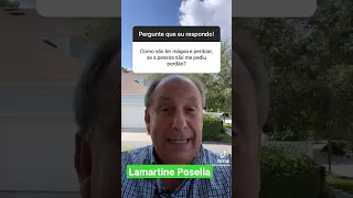 Lamartine Posella- Como não ter mágoa da pessoa que nos fez mal.