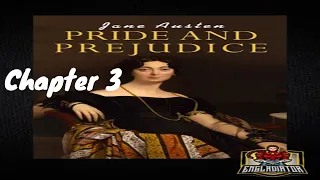 Pride & Prejudice Audiobook by Jane Austen   - Chapter 3