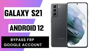 Samsung Galaxy S21 Bypass Google Account Lock (FRP) Latest Update 2023