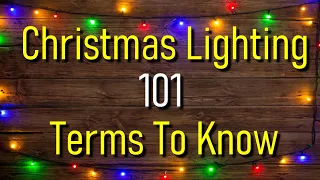 Christmas Lighting 101 | Christmas Light Show Terms To Know