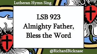 Score Video: LSB 923 Almighty Father, Bless the Word—Lutheran Hymn Sing