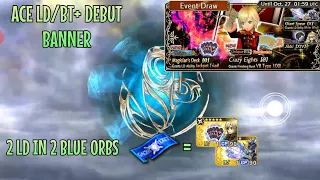 DFFOO GL - Ace's LD/BT+ Banner Ticket Pulls