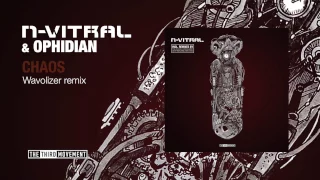 N-Vitral & Ophidian - Chaos (Wavolizer remix)