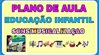 Plano de aula EDUCAÇÃO INFANTIL. Sons/Musicalização.