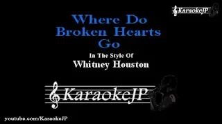 Where Do Broken Hearts Go (Karaoke) - Whitney Houston