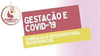 CRN4 Com Ciência: Gestação e COVID-19. Evidências e reflexões para Nutricionistas
