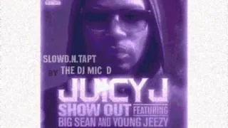 Juicy J - Show Out (feat. Young Jeezy & Big Sean)