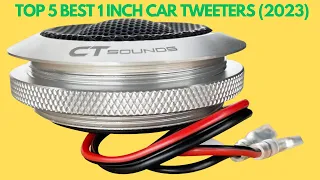 TOP 5 BEST 1 INCH CAR AUDIO TWEETERS (2023): Unleash Crisp and Clear Highs!