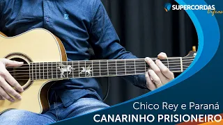 Canarinho Prisioneiro • Chico Rey e Paraná (Vídeocifra)