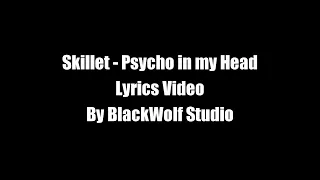 Skillet - Psycho in my Head (Lyrics)