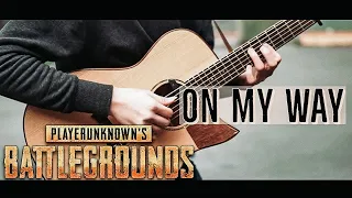 (PUBG x Alan Walker) ON MY WAY - Fingerstyle Guitar Cover by Edward Ong