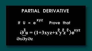 If U = e^xyz  Prove that Ә^3u/ ӘxӘyӘz = (1+3xyz+x^2 y^2 z^2)e^xyz Partial Differentiation