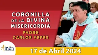 Coronilla Divina Misericordia | Miércoles 17 Abril 2024 | Padre Carlos Yepes