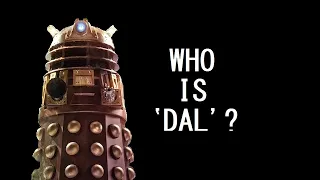 Who is 'Dal'?