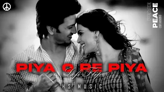 Piya O Re Piya (Lofi Flip) | HS MUSIC | Atif Aslam | Tere Naal Love Ho Gaya | Bollywood Lofi | PEACE