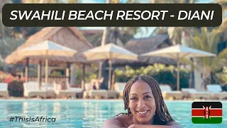 From Ghana 🇬🇭 to Kenya 🇰🇪 | Swahili Beach Hotel Tour - Diani Beach, Kenya #thisisafrica