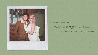 (1 hour loop) OUR SONG (stripped version) - Anne Marie & Niall Horan