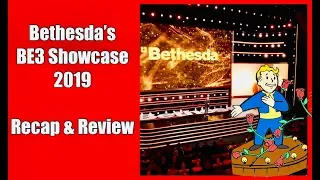 Bethesda’s BE3 Showcase 2019 Recap & Review!