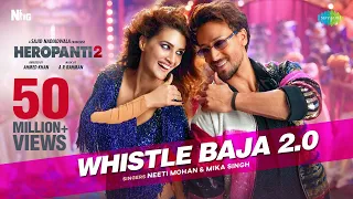 Whistle Baja 2.0 | Heropanti 2 | Tiger Shroff | Official Video| Neeti Mohan |Mika Singh| A.R. Rahman