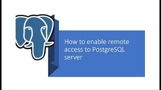 Part 6 - PostgreSQL : How to enable remote access to PostgreSQL server.