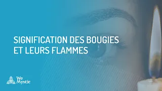 Découvrez la signification des bougies et leurs flammes