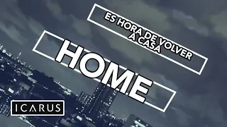 Icarus - Home LYRICS (Sub Spanish/English)