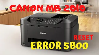 ERROR 5B00 MAXIFY MB2010/2110/5410/5110 Y SIMILARES