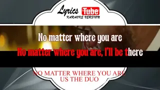 Karaoke Music US THE DUO - NO MATTER WHERE YOU ARE | Official Karaoke Musik Video