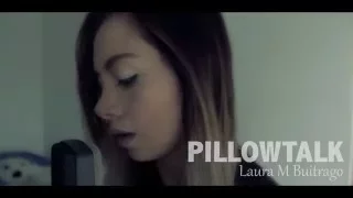 ZAYN - PILLOWTALK (Versión En Español) Laura M Buitrago (Cover)