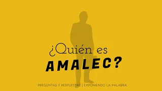 ¿Quién es Amalec? | Preguntas y respuestas | Exponiendo la palabra | Pr. José Fabundi