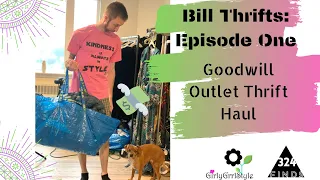 Bill Thrifts | Episode 1 | Goodwill Outlet Bins Spokane Thrift Haul with Tips & Tricks