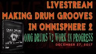 Dec 27, 2017 - Making OMG V2 Drum Grooves in Omnisphere 2