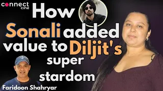 How Sonali Singh contributed in Diljit Dosanjh's METEORIC stardom | Faridoon Shahryar | Connect Cine