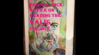 How to read the VALIS Trilogy, Philip K. Dick's most challenging Science Fiction work...