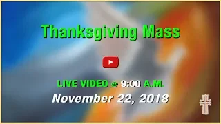 Thanksgiving Day Mass at St. Charles - 9:00 A.M. Thursday, November 22, 2018