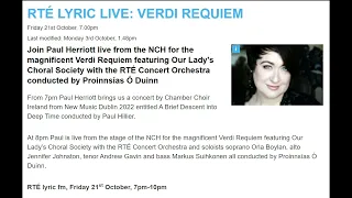 RTÉ LYRIC LIVE: VERDI REQUIEM -  Friday 21st October, 7.00pm - Duinn /  SUIHKONEN etc. 2022