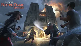 Escape Notre-Dame on Fire Trailer