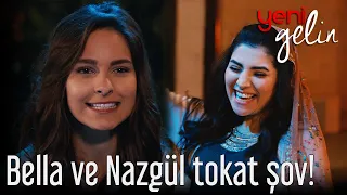 Bella ve Nazgül Tokat Şov! - Yeni Gelin 35. Bölüm