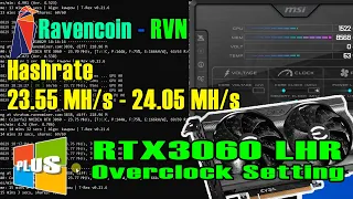 Ravencoin (RVN) Best Overclock Settings - RTX 3060 LHR | Hashrate 23.55 - 24.05 MH/s