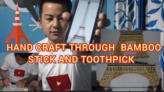 (Part 1)HOW TO MAKE EIFFEL TOWER THROUGH BAMBOO STICK AND TOOTHPICK