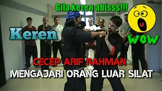 CECEP ARIF RAHMAN || MENGAJARI ORANG LUAR BELAJAR SILAT