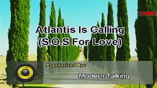 Atlantis Is Calling(S.O.S For Love) by Modern Talking (karaoke)