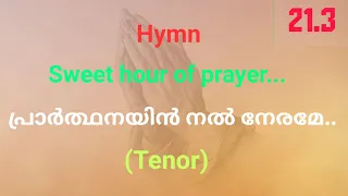 Sweet hour of prayer... tenor with notation. prarthanayin nal nerame... tenor.