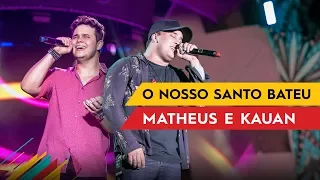 O Nosso Santo Bateu - Matheus & Kauan - Villa Mix Fortaleza 2016 ( Ao Vivo )