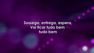 Sossega  - Canção e Louvor (Letra)