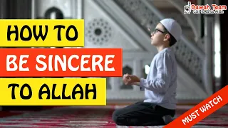 🚨HOW TO BE SINCERE TO ALLAH🤔 ᴴᴰ