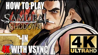 How To Play Samurai Shodown PC With 4K Graphics and Vsync