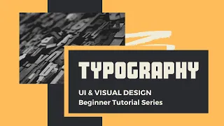 UI & Visual Design Crash Course - TYPOGRAPHY