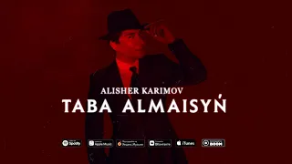 ALISHER KARIMOV - TABA ALMAISYN