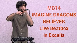 MB14 - Imagine Dragons - Believer (Live Beatbox in Excelia)